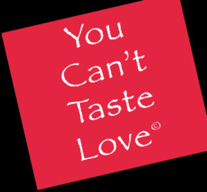 You Can't Taste Love